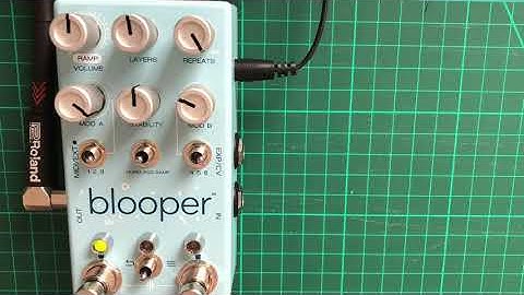 2 many layers / Chase Bliss Audio Blooper