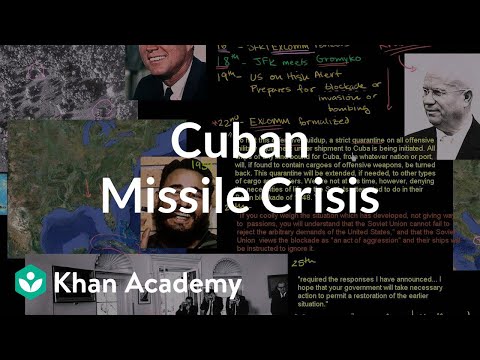 Cuban Missile Crisis | The 20Th Century | World History | Khan Academy