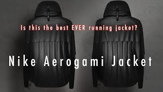 NEW Nike Aerogami Jacket - active airflow and breathability. Latest Nike running gear.