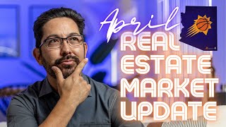 Phoenix Real Estate Market Update for April 2022
