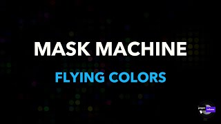 Flying Colors - Mask Machine | Karaoke Version