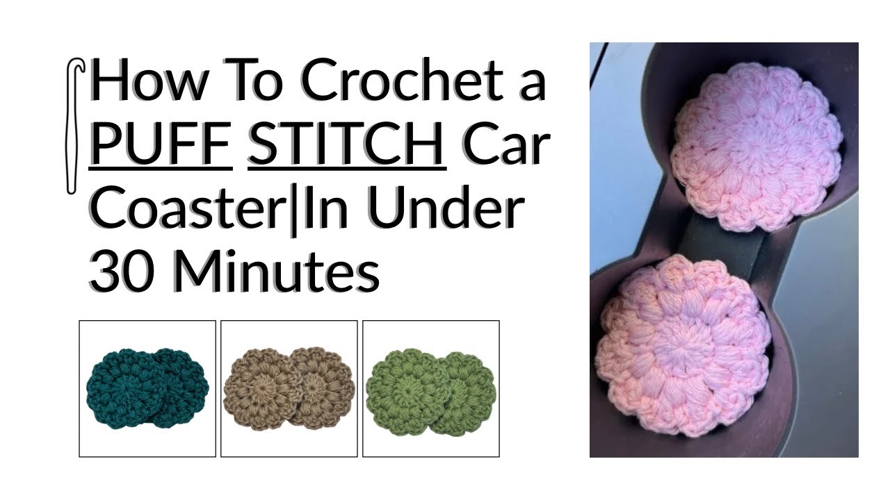 Crochet a PUFF STITCH car coaster |In under 30 minutes 