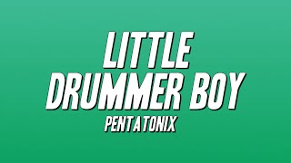 Pentatonix - Little Drummer Boy (Lyrics)