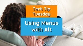 Using Menus with Alt - Tech Tip Tuesday screenshot 2