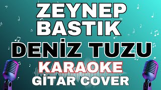 Zeynep Bastık - Deniz Tuzu (Gitar Cover KARAOKE)