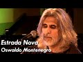 Oswaldo Montenegro - Estrada Nova - DVD "Intimidade"