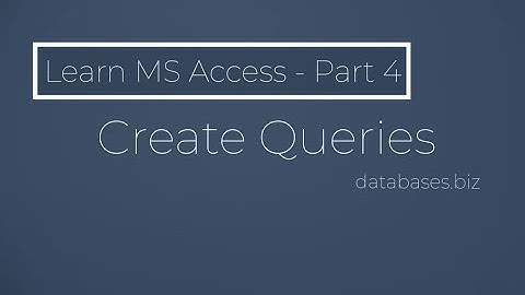 Learn MS Access - Part 4 - Create Queries