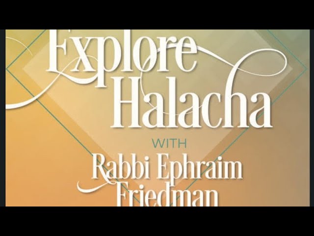 Birchas Hatorah Part 2 – Explore Halacha w/ Rabbi E. Friedman, Kollel Zichron Michel