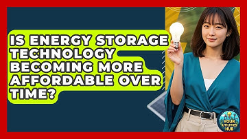 Is Energy Storage Technology Becoming More Affordable Over Time? - Your Utilities Hub