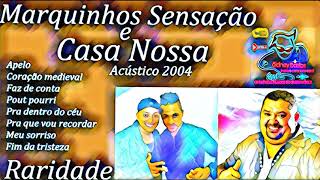 Casa Nossa e Marquinhos Sensação Cd Completo 2004