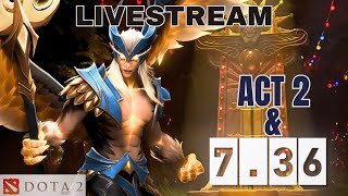 🔴Live - Dota 2 - Exploring Crownfall Act 2 and Upadate 7.36 with Friends: In Hindi