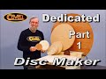 Dedicated Disc Maker - Part 1