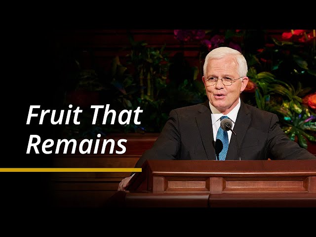 Fruit That Remains | Matthew L. Carpenter | April 2024 General Conference class=