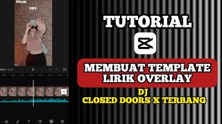 TUTORIAL Edit Template Lirik Overlay Di CapCut || DJ CLOSED DOORS X TERBANG