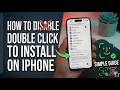 how to disable double click to install iphone
