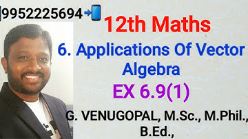 12th maths|exercise 6.9 q no 1|Applications of vector Algebra |explained in tamil &English