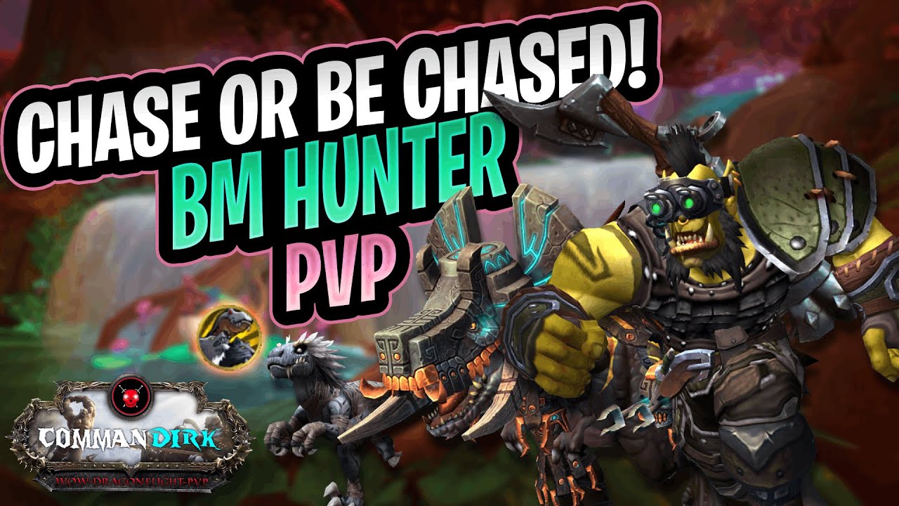 WoW Chase or Be Chased! 10.0 BM Hunter Dragonflight PvP YouTube