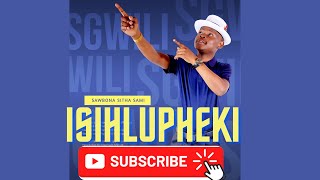 SGWILI MHLONGO - ISIHLUPHEKI