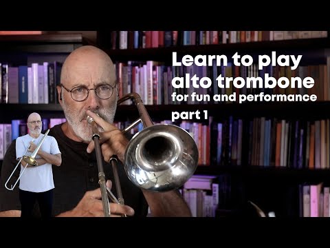 Learn to play Alto Trombone part 1