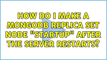 How do I make a mongodb replica set node "startup" after the server restarts?