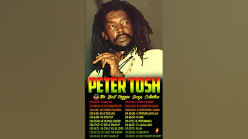 Peter Tosh Greatest Hits Full Album Best Songs Of Peter Tosh 