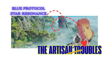 The artisan troubles quest Blue protocol Star Resonance