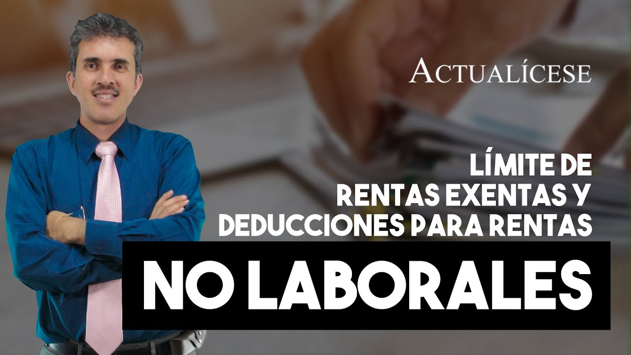 Límite de rentas exentas y deducciones en la cédula de rentas no ...