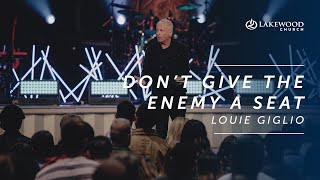 Don't Give The Enemy A Seat At Your Table | Louie Giglio | Hope and Life Conference 2019
