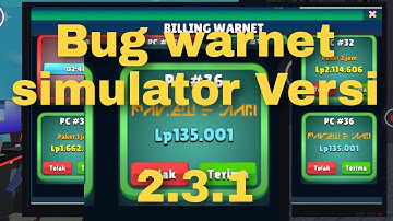 Tutorial Bug Warnet Simulator Versi 2.3.1 Auto Sultan Koin LP buruan Di coba...!!!!