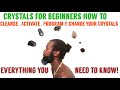 Crystals for Beginners | How to Cleanse | Activate & Program | Charge Your Crystals