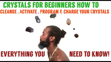 Crystals for Beginners | How to Cleanse | Activate & Program | Charge Your Crystals