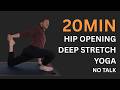 20 Min Hip Opening Yoga  (No Talking) – Musical Journey through Deep Stretches | Try to Stay Aware