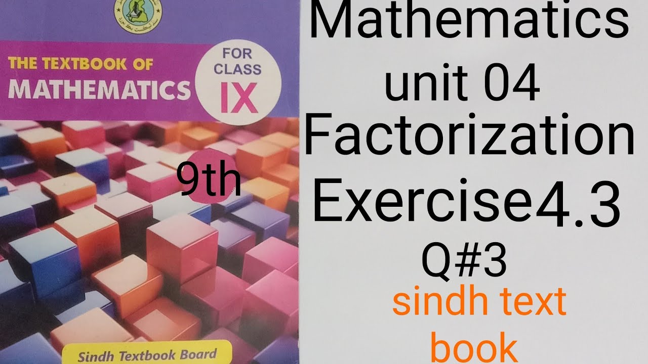 exercise 4.3 unit 4 factorization class 9 q#3 sindh text book - YouTube