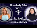 Move Daily Talks: Dry Eyes? The Secret Fix You Need! Dr Meenal Agarwal