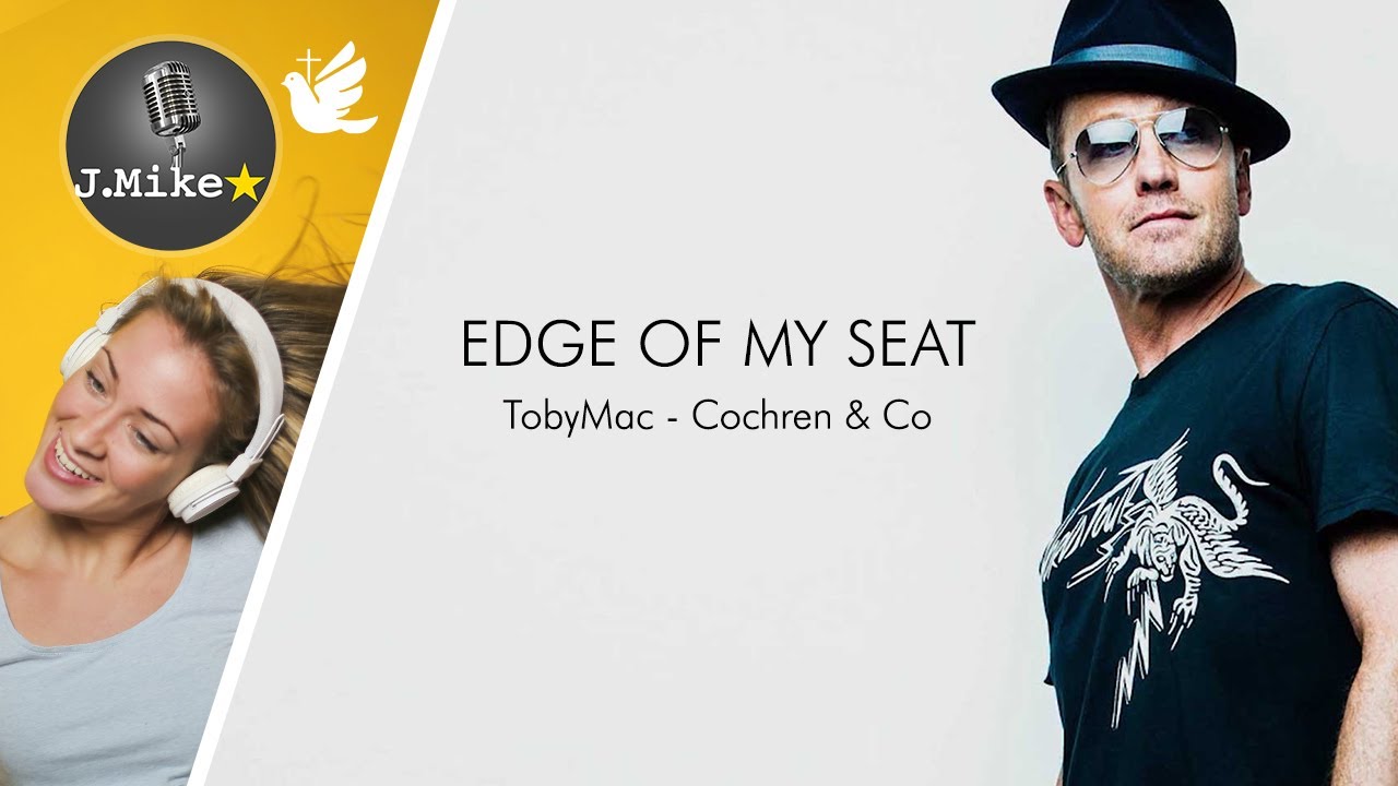🕊️|🎙️Edge of My Seat - TobyMac, Cochren & Co - Lyrics sing along 🕊️|🎙️Edge of My Seat - TobyMac, Cochren & Co - Lyrics sing along