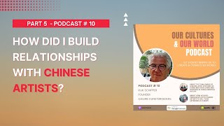 Part 5 Rijk Schipper: How did I build relationships with Chinese artists?