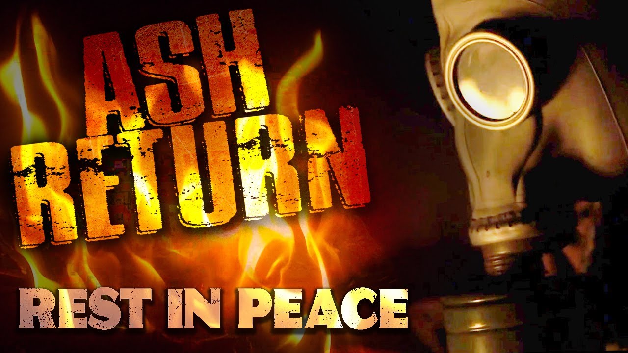 ASH RETURN - REST IN PEACE