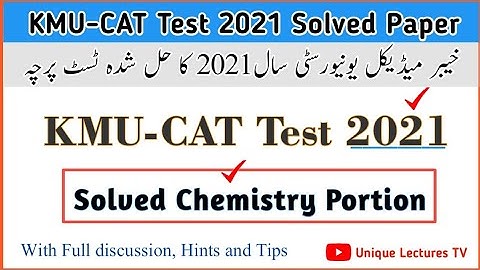KMU CAT Test 2021 Solved Paper | Chemistry Portion | KMU-CAT 2021 Solved Past Paper MCQs | KMU test