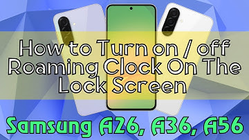 How to Turn on / off Roaming Clock On The Lock Screen Samsung Galaxy A26,A36,A56 (Tutorial)