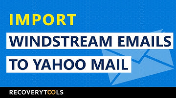 Complete Video Tutorial to Import Windstream Emails to Yahoo Mail