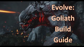 Evolve: Goliath Build Guide