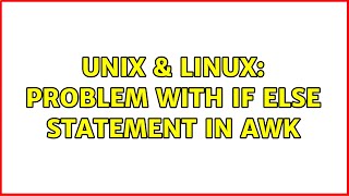 Unix & Linux: Problem with if else statement in awk