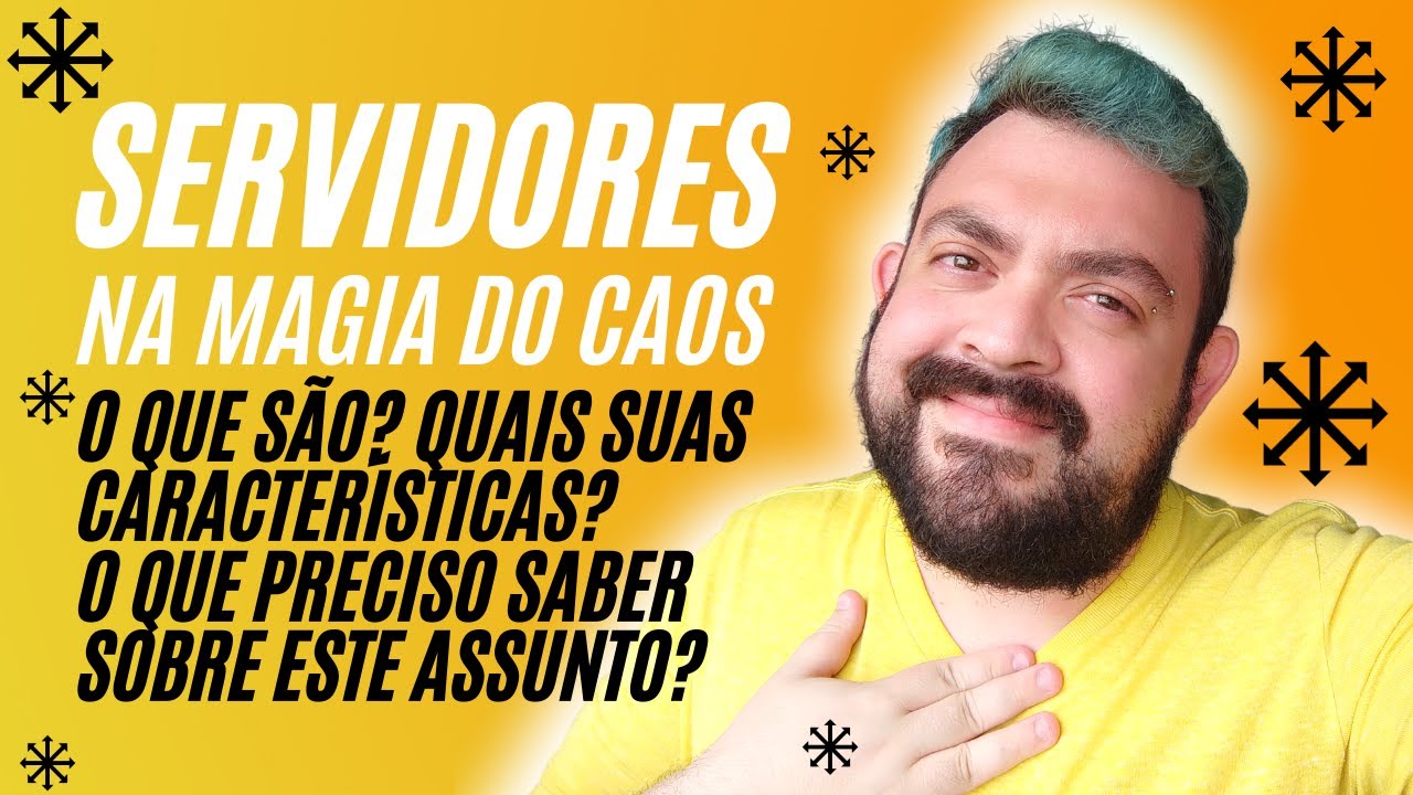 Servidores na Magia do Caos: O que são? Quais suas características? O que preciso saber sobre isto?