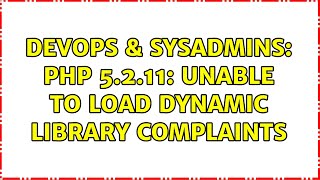 Celebrity DevOps & SysAdmins: PHP 5.2.11: Unable to load dynamic library complaints (2 Solutions!!) Wealth