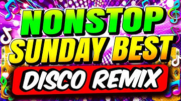 SUNDAY’S BEST ALL-TIME FAVORITE DISCO REMIX 2025-2026