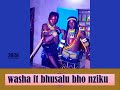 Washa Ft Bhusalu Bho Nziku Nziku Official Audio Ben Studio