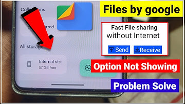 Files by google Send and Received Option Not Showing | How to Transfer Files | File Sharing Problem