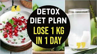 Detox Diet Plan To Lose Weight Fast 1 Kg In 1 Day | Detox Diet For Weight Loss | Eat more Lose more