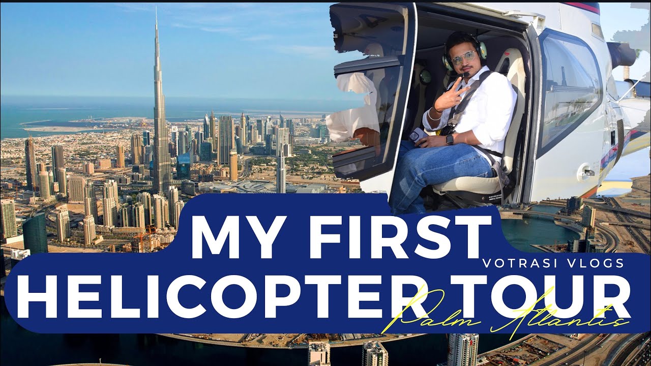 My First Helicopter Ride | Palm Atlantis | Burj Khalifa | Burj Al Arab | Dubai | Votrasi Vlogs
