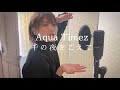【歌ってみた】AquaTimez/千の夜をこえて
